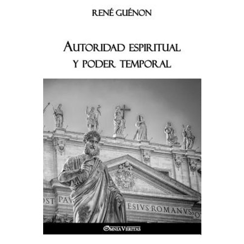 Autoridad Espiritual y Poder Temporal Paperback, Omnia Veritas Ltd