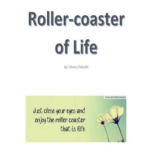 Rollercoaster of Life Paperback, Createspace Independent Publishing Platform