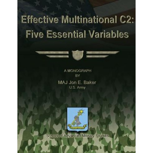 Effective Multinational C2: Five Essential Variables Paperback, Createspace