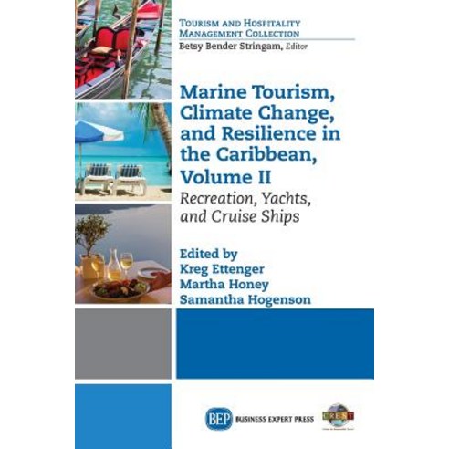 Marine Tourism Climate Change and Resilience in the Caribbean Volume II: Recreation Yachts and Cruise Ships Paperback, Business Expert Press