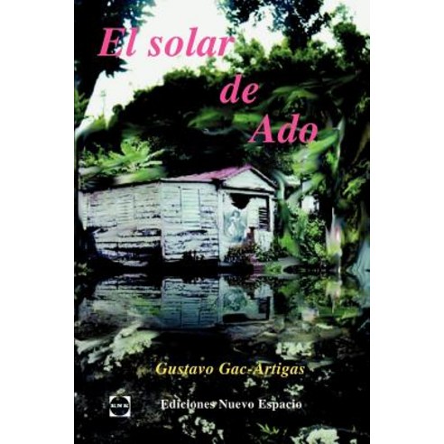 El Solar de ADO Paperback, Ediciones Nuevo Espacio