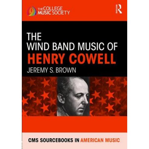 The Wind Band Music of Henry Cowell Hardcover, Routledge