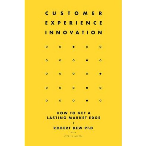 Customer Experience Innovation: How to Get a Lasting Market Edge Hardcover, Emerald Publishing Limited