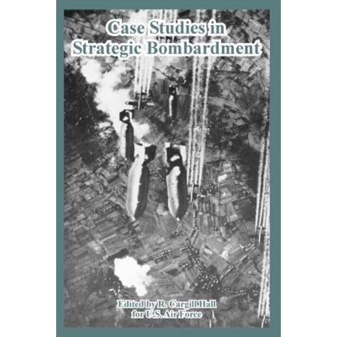 Case Studies in Strategic Bombardment Paperback, University Press of the Pacific