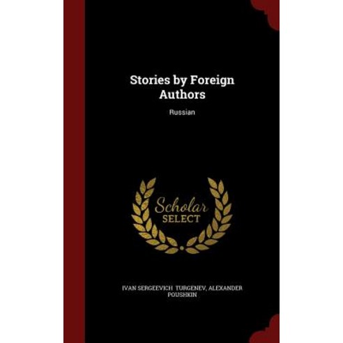 Stories by Foreign Authors: Russian Hardcover, Andesite Press