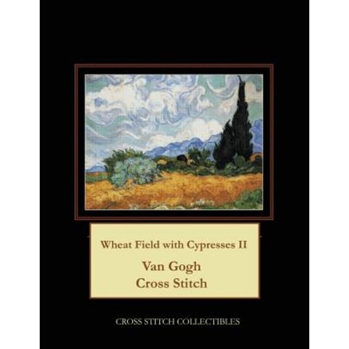 Wheat Field with Cypresses II: Van Gogh Cross Stitch Pattern Paperback, Createspace Independent Publishing Platform
