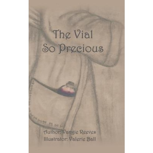 The Vial So Precious Hardcover, WestBow Press