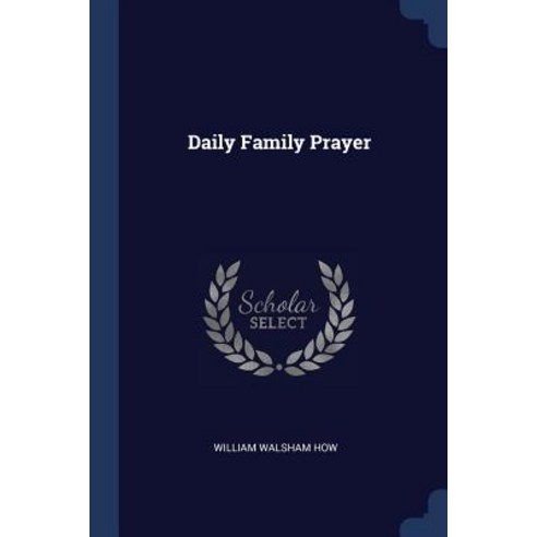 Daily Family Prayer Paperback, Sagwan Press
