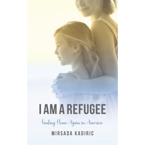 I Am a Refugee: Finding Home Again in America Paperback, Createspace Independent Publishing Platform