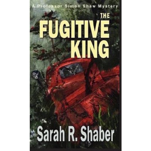 The Fugitive King Hardcover, Sarah R. Shaber