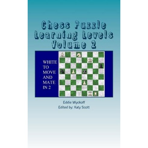 Chess Puzzle Learning Levels Paperback, Createspace Independent Publishing Platform