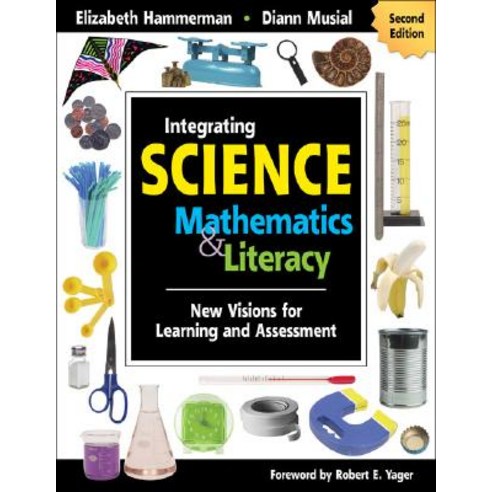 Integrating Science with Mathematics & Literacy: New Visions for Learning and Assessment Paperback, Corwin Publishers