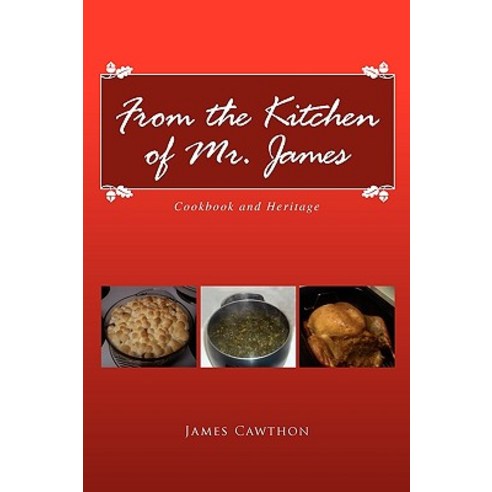 From the Kitchen of Mr. James Paperback, Xlibris Corporation