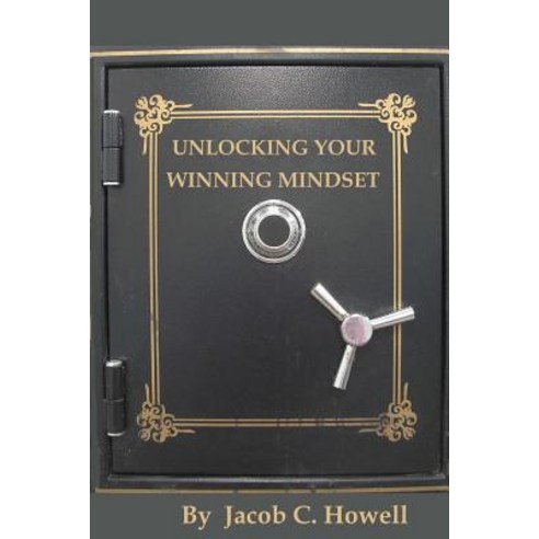 Unlocking Your Winning Mindset Paperback, Createspace Independent Publishing Platform