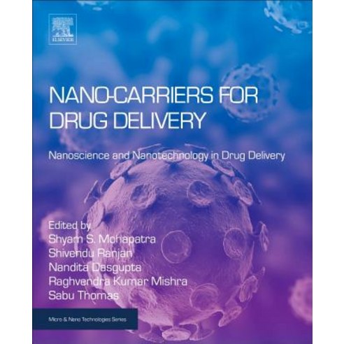 Nano-Carriers for Drug Delivery: Nanoscience and Nanotechnology in Drug Delivery Paperback, Elsevier