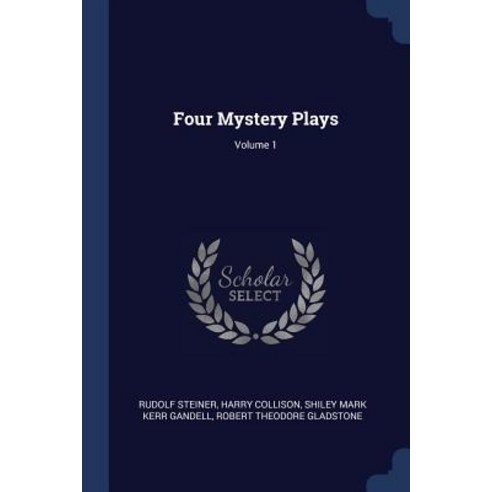 Four Mystery Plays; Volume 1 Paperback, Sagwan Press