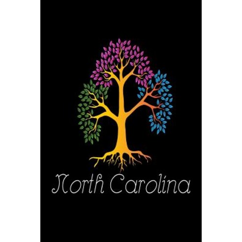 North Carolina: Tree of Life NC Us State Gift Notebook Paperback, Createspace Independent Publishing Platform