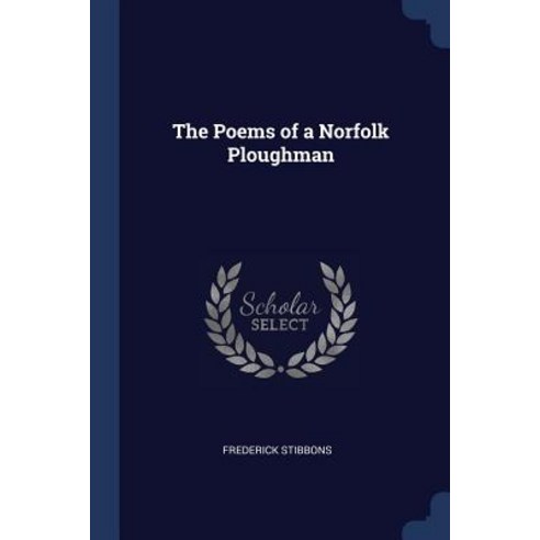 The Poems of a Norfolk Ploughman Paperback, Sagwan Press
