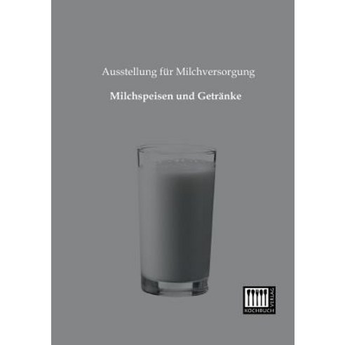Milchspeisen Und Getranke Paperback, Kochbuch-Verlag