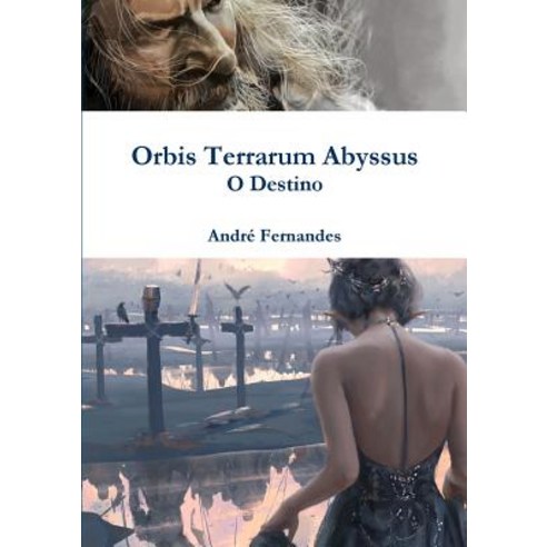 Orbis Terrarum Abyssus - O Destino Paperback, Lulu.com