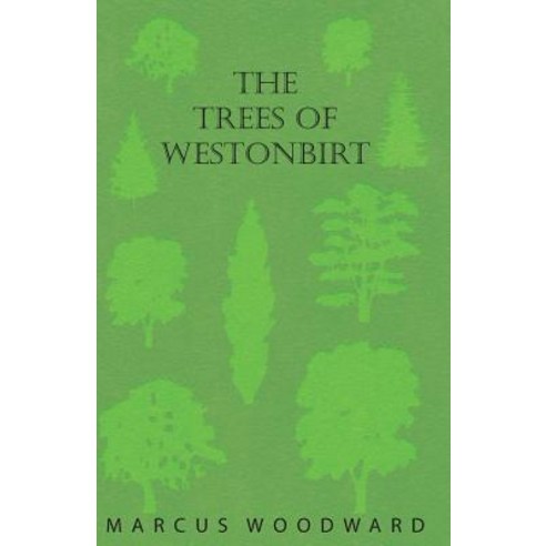The Trees of Westonbirt - Illustrated with Photographic Plates Paperback, Thousand Fields