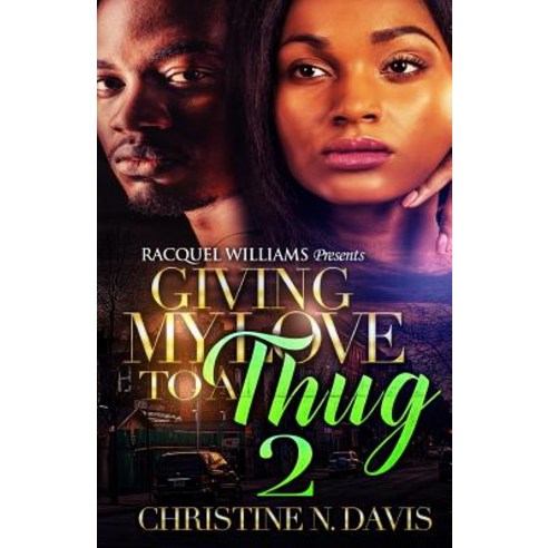 Giving My Love to a Thug Part 2 Paperback, Createspace Independent Publishing Platform
