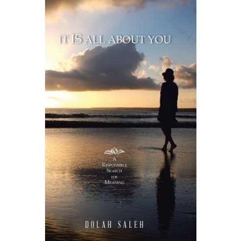 It Is All about You: A Responsible Search for Meaning Hardcover, Balboa Press