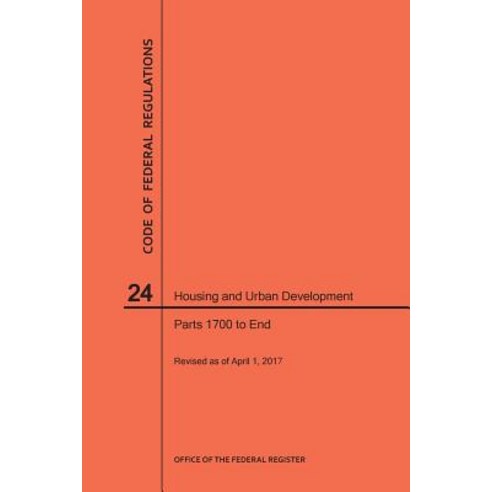 Code of Federal Regulations Title 24 Housing and Urban Development Parts 1700-End 2017 Paperback, Claitor''s Pub Division