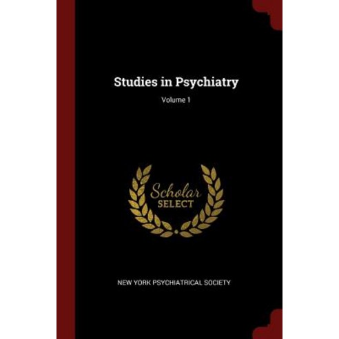 Studies in Psychiatry; Volume 1 Paperback, Andesite Press