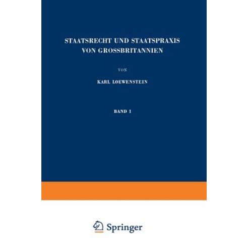 Staatsrecht Und Staatspraxis Von Grossbritannien: Parlament - Regierung - Parteien Paperback, Springer