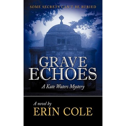 Grave Echoes: A Kate Waters Mystery Paperback, Authorhouse