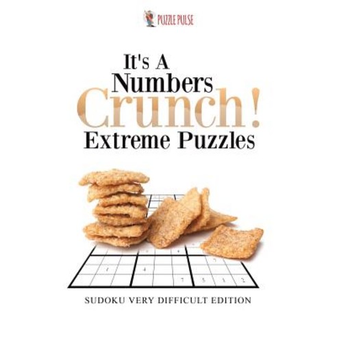 It''s a Numbers Crunch! Extreme Puzzles: Sudoku Very Difficult Edition Paperback, Puzzle Pulse