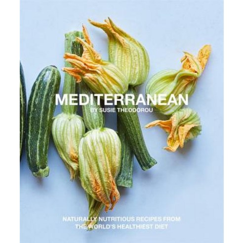 Mediterranean: Naturally Nutritious Recipes from the World''s Healthiest Diet Paperback, Kyle Cathie Limited