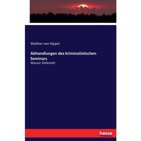 Abhandlungen Des Kriminalistischen Seminars Paperback, Hansebooks