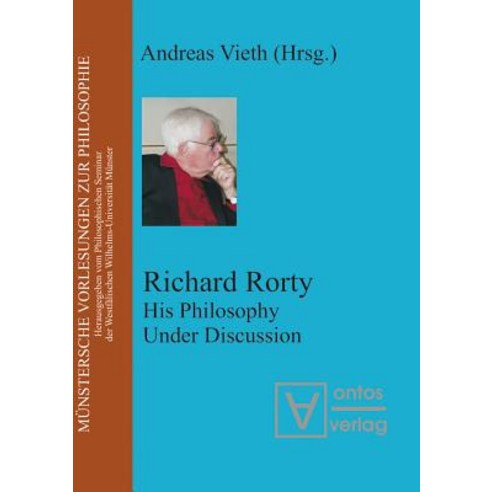 Richard Rorty: His Philosophy Under Discussion Paperback, de Gruyter