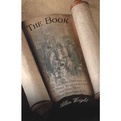 The Book: Why the First Books of the Bible Were Written and Who They ...