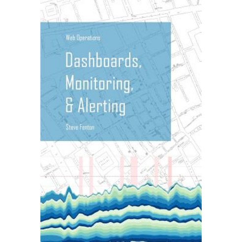 Web Operations Dashboards Monitoring & Alerting Paperback, Lulu.com