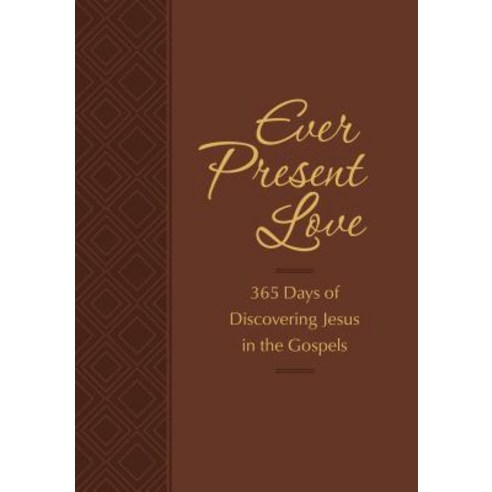 Ever Present Love: 365 Days of Discovering Jesus in the Gospels Imitation Leather, Broadstreet Publishing