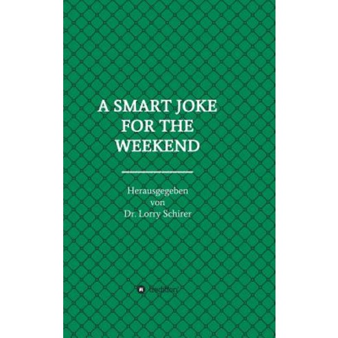 A Smart Joke for the Weekend Hardcover, Tredition Gmbh