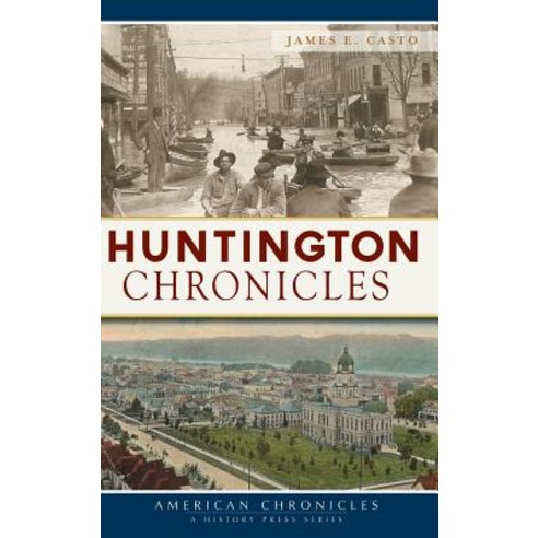 Huntington Chronicles Hardcover, History Press Library Editions