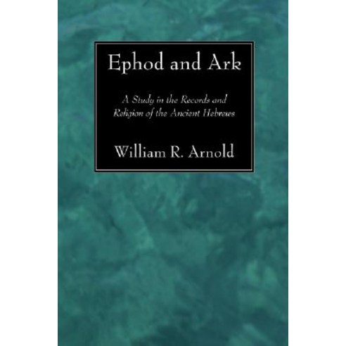 Ephod and Ark Paperback, Wipf & Stock Publishers