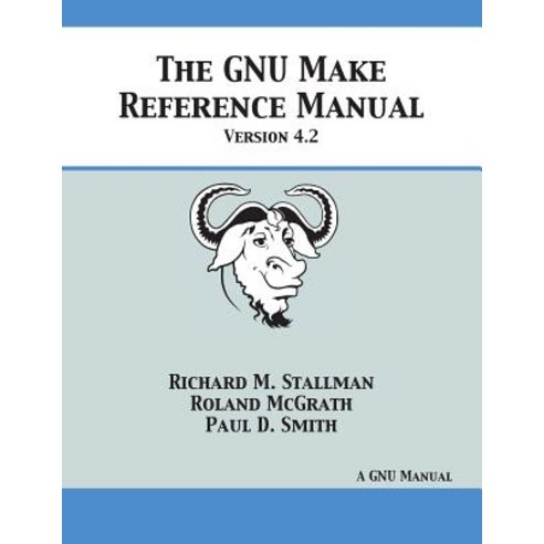 Gnu Make Reference Manual: Version 4.2 Paperback, 12th Media Services