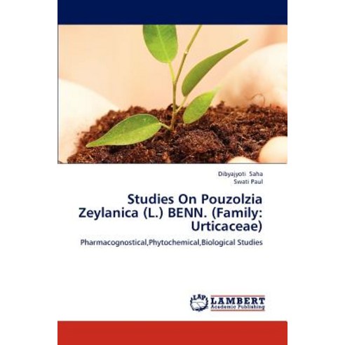 Studies on Pouzolzia Zeylanica (L.) Benn. (Family: Urticaceae) Paperback, LAP Lambert Academic Publishing