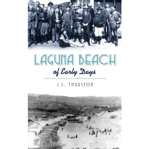Laguna Beach of Early Days Hardcover, History Press Library Editions