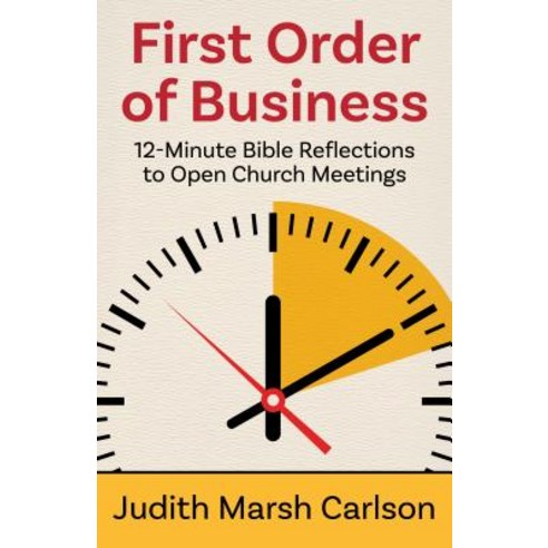 First Order of Business: 12-Minute Bible Reflections to Open Church Meetings Paperback, Church Publishing