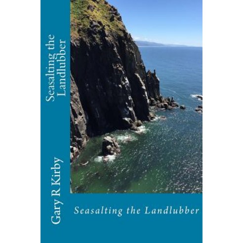 Seasalting the Landlubber Paperback, Createspace Independent Publishing Platform