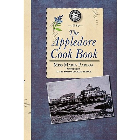 Appledore Cook Book: Containing Practical Receipts for Plain and Rich Cooking Paperback, Applewood Books