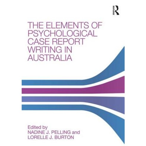 Elements of Psychological Case Report Writing in Australia Paperback, Routledge
