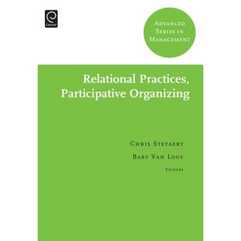 Relational Practices Participative Organizing Hardcover, Emerald Group Publishing