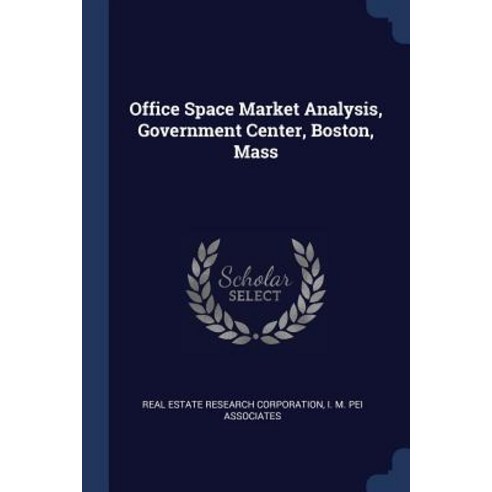 Office Space Market Analysis Government Center Boston Mass Paperback, Sagwan Press